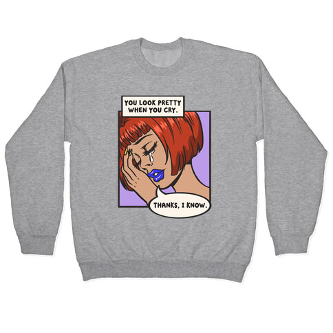 You Look Pretty When You Cry Comic Pullover