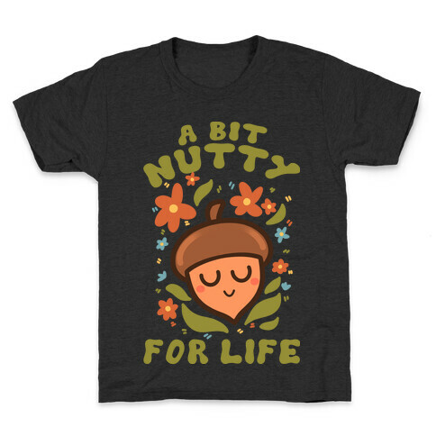A Bit Nutty For Life Kids T-Shirt