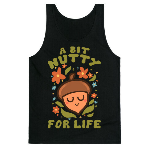 A Bit Nutty For Life Tank Top