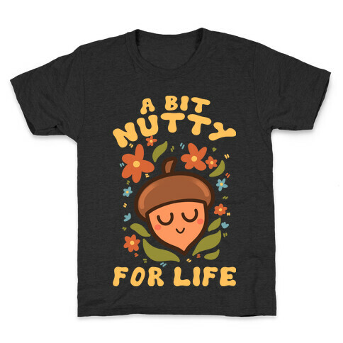 A Bit Nutty For Life Kids T-Shirt