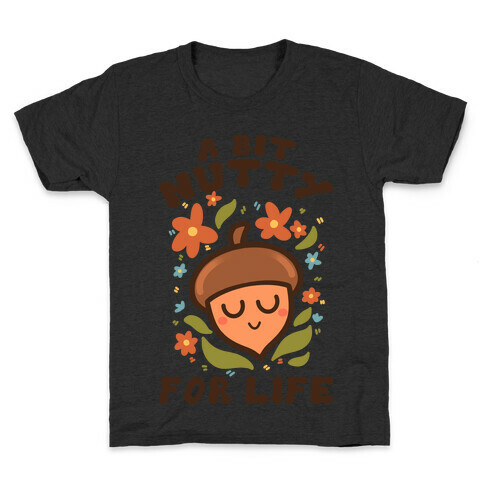 A Bit Nutty For Life Kids T-Shirt