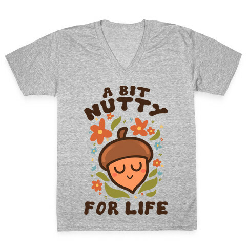 A Bit Nutty For Life V-Neck Tee Shirt