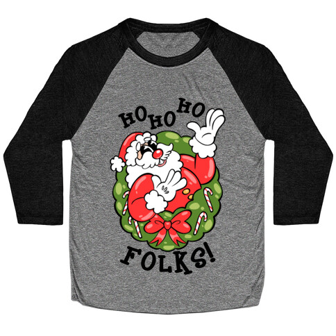 Ho Ho Ho Folks! Baseball Tee