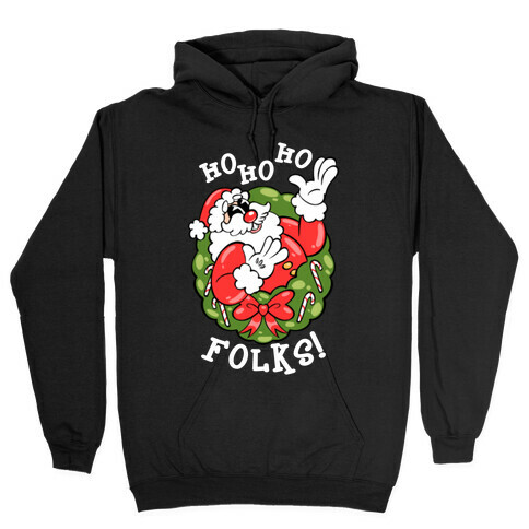 Ho Ho Ho Folks! Hooded Sweatshirt
