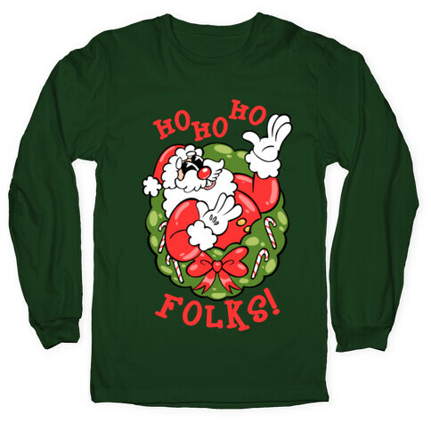 Ho Ho Ho Folks! Long Sleeve T-Shirt