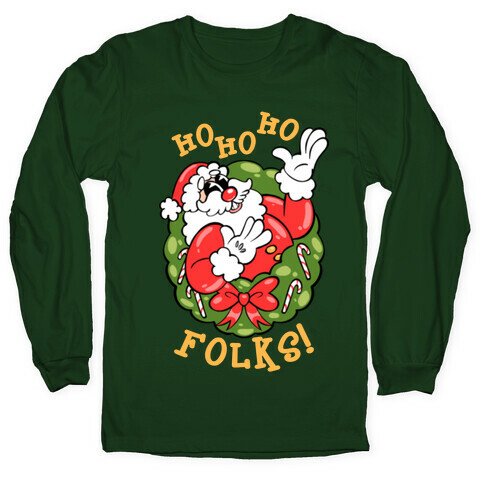 Ho Ho Ho Folks! Long Sleeve T-Shirt