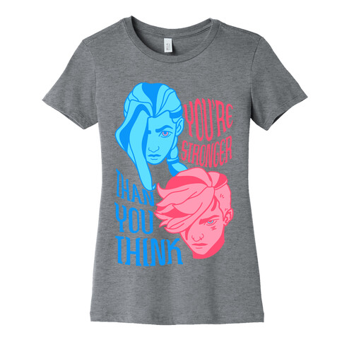 You're Stronger Than You Think Womens T-Shirt