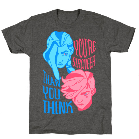 You're Stronger Than You Think T-Shirt