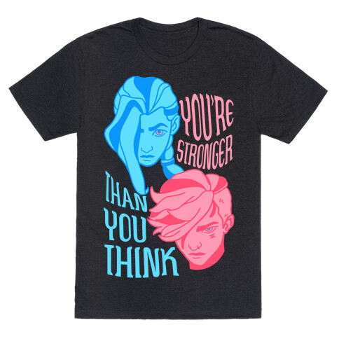 You're Stronger Than You Think T-Shirt