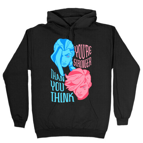 You're Stronger Than You Think Hooded Sweatshirt