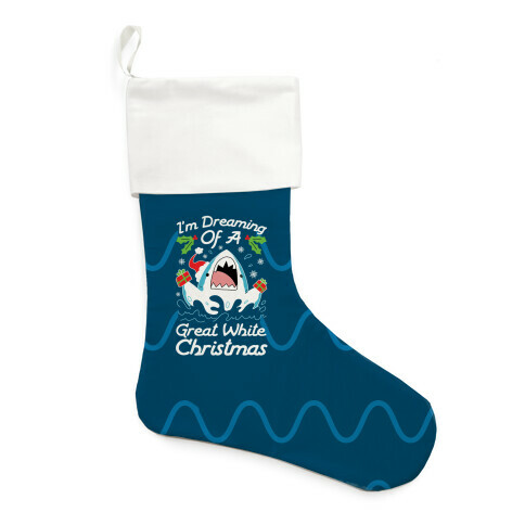 I'm Dreaming Of A Great White Christmas Stocking