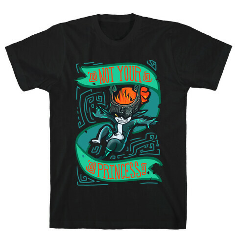 Not Your Princess Midna Parody T-Shirt