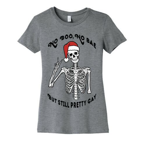 No Boo, No Bae But Still Pretty Gay (black) Womens T-Shirt