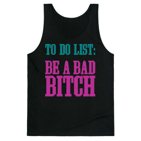 To Do List Be A Bad Bitch Tank Top