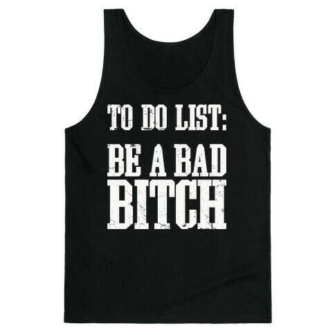 To Do List Be A Bad Bitch Tank Top