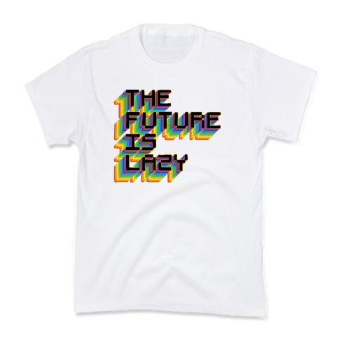 The Future is Lazy Kids T-Shirt