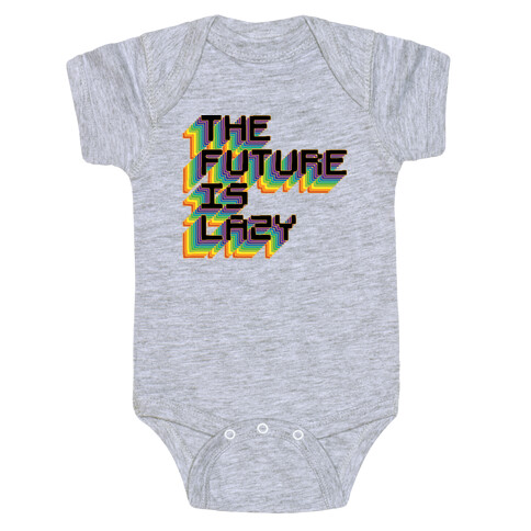 The Future is Lazy Baby One-Piece