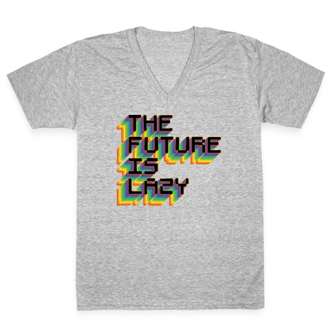 The Future is Lazy V-Neck Tee Shirt