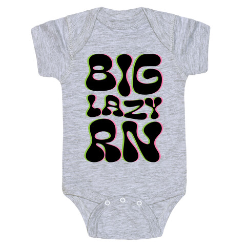 BIG Lazy Right Now Baby One-Piece