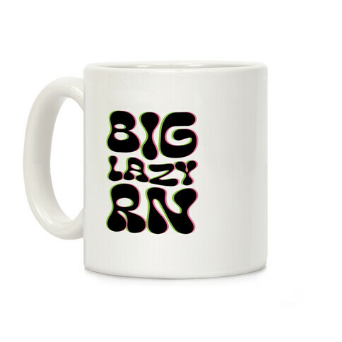 BIG Lazy Right Now Coffee Mug