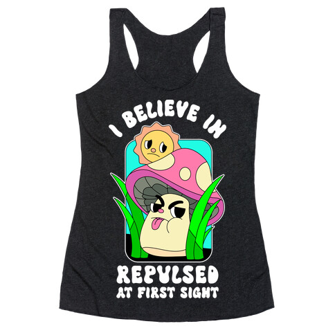 I Believe in Repulsed At First Sight  Racerback Tank Top