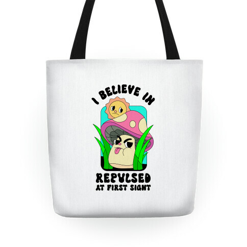 I Believe in Repulsed At First Sight  Tote