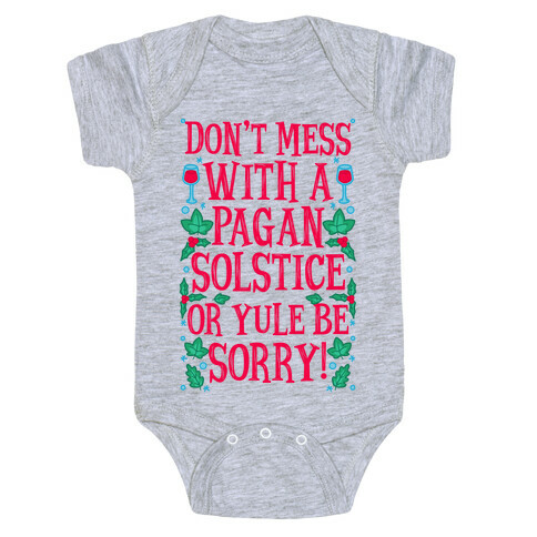 Don't Mess With A Pagan Solstice Or Yule Be Sorry! Baby One-Piece