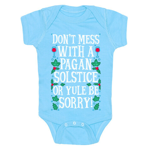 Don't Mess With A Pagan Solstice Or Yule Be Sorry! Baby One-Piece