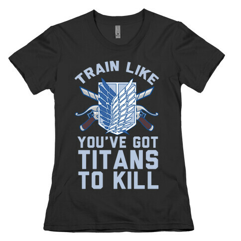 Titans To Kill Womens T-Shirt