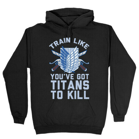 Titans To Kill Hooded Sweatshirt