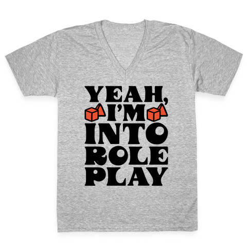 Yeah I'm Into Role Play V-Neck Tee Shirt