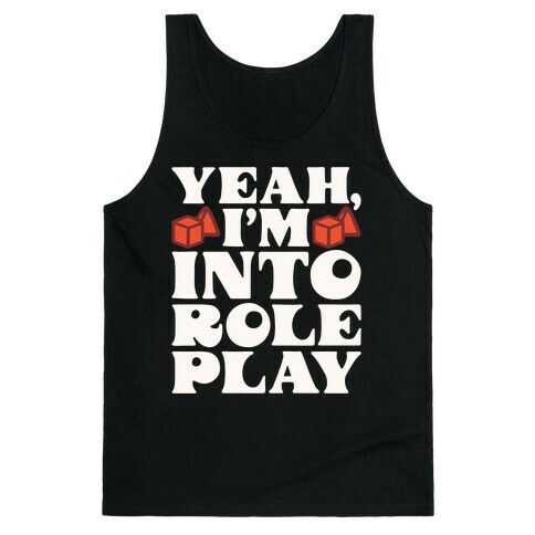 Yeah I'm Into Role Play Tank Top