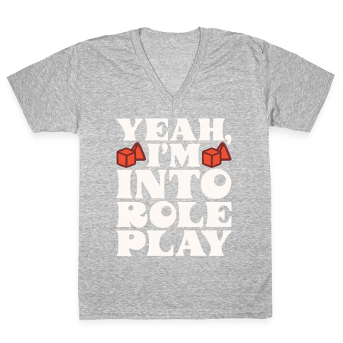Yeah I'm Into Role Play V-Neck Tee Shirt