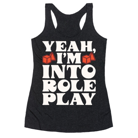 Yeah I'm Into Role Play Racerback Tank Top