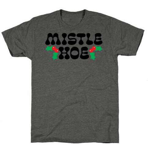 Mistle Hoe T-Shirt