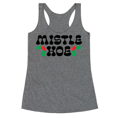 Mistle Hoe Racerback Tank Top