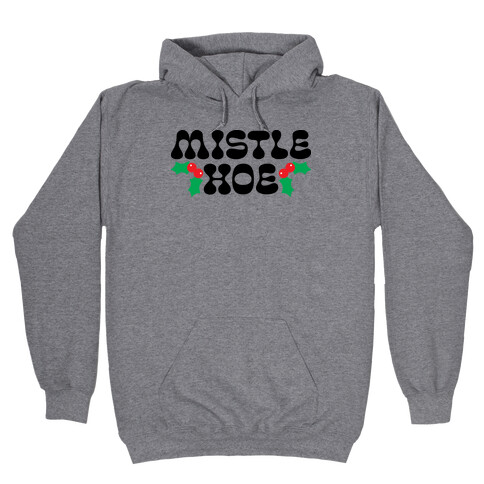 Mistle Hoe Hooded Sweatshirt