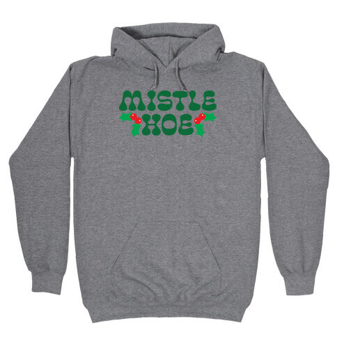 Mistle Hoe Hooded Sweatshirt