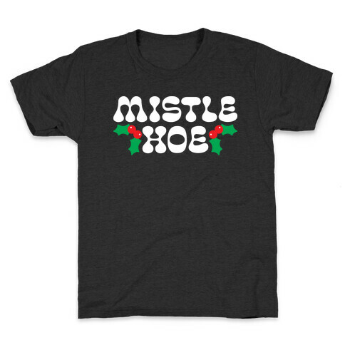 Mistle Hoe Kids T-Shirt