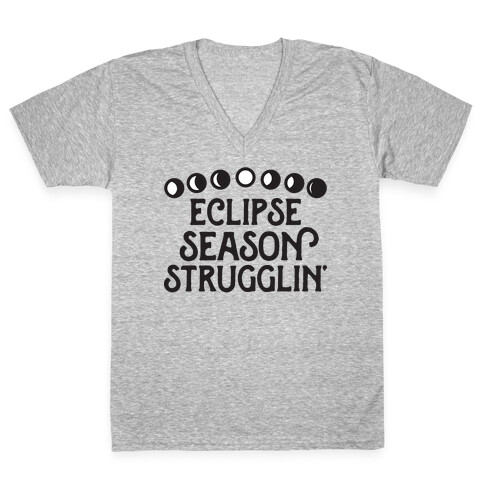 Eclipse Season Strugglin' V-Neck Tee Shirt