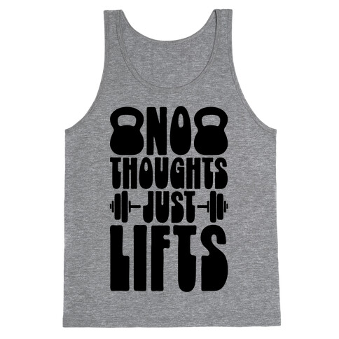 No Thoughts Just Lifts Tank Top