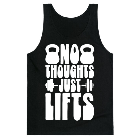 No Thoughts Just Lifts Tank Top