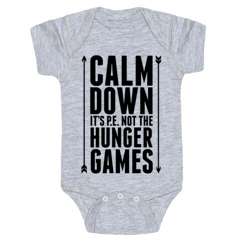 CALM DOWN. It's P.E. Not The Hunger Games Baby One-Piece