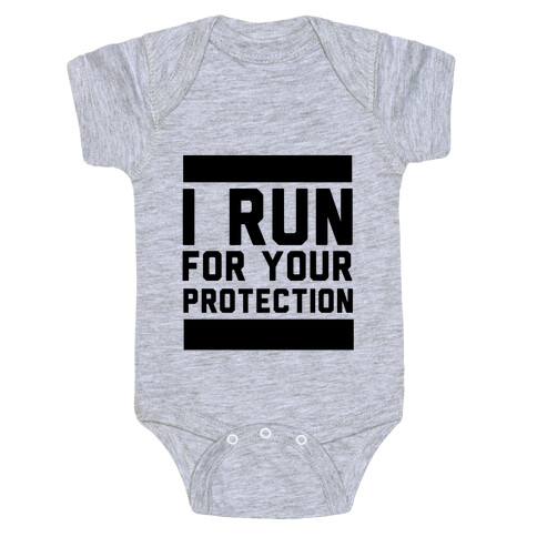 I Run For Your Protection Baby One-Piece