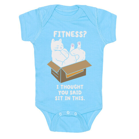 Fitness? I Thought You Said Sit In This. Baby One-Piece