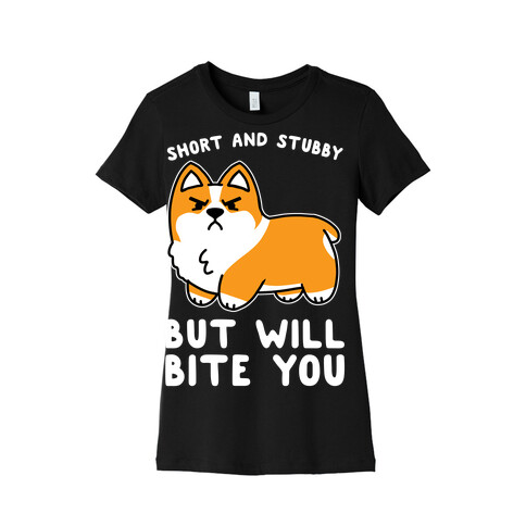 Short And Stubby But Will Bite You Womens T-Shirt