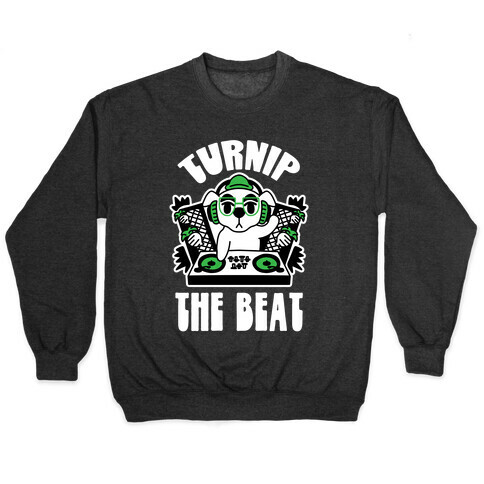 Turnip The Beat Pullover