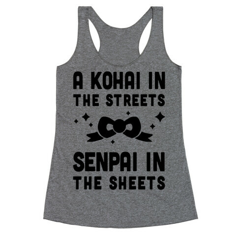 A Kohai In The Streets Senpai In The Sheets Racerback Tank Top