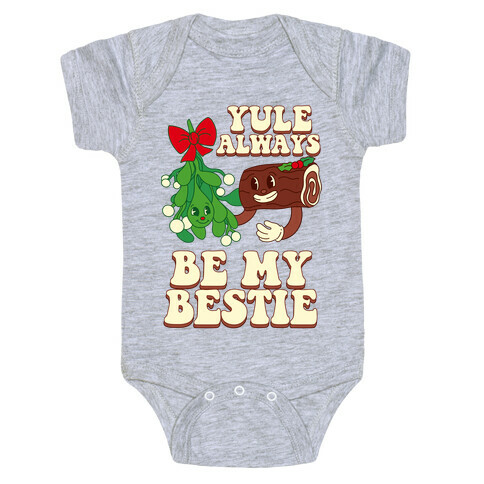 Yule Always Be My Bestie Baby One-Piece