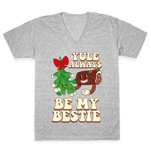 Yule Always Be My Bestie V-Neck Tee Shirt